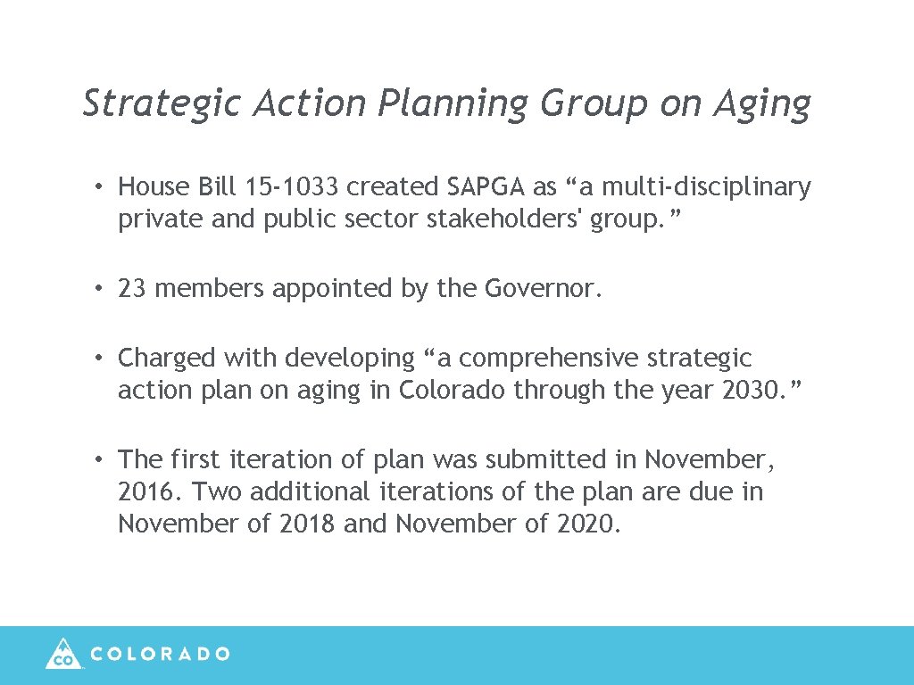 Strategic Action Planning Group on Aging • House Bill 15 -1033 created SAPGA as