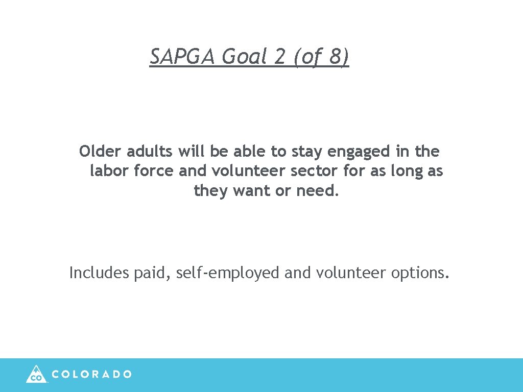 SAPGA Goal 2 (of 8) Older adults will be able to stay engaged in