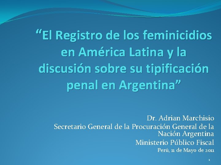 “El Registro de los feminicidios en América Latina y la discusión sobre su tipificación “El Registro de los feminicidios en América Latina y la discusión sobre su tipificación
