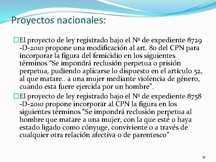 Proyectos nacionales: �El proyecto de ley registrado bajo el Nº de expediente 8729 -D-2010 Proyectos nacionales: �El proyecto de ley registrado bajo el Nº de expediente 8729 -D-2010