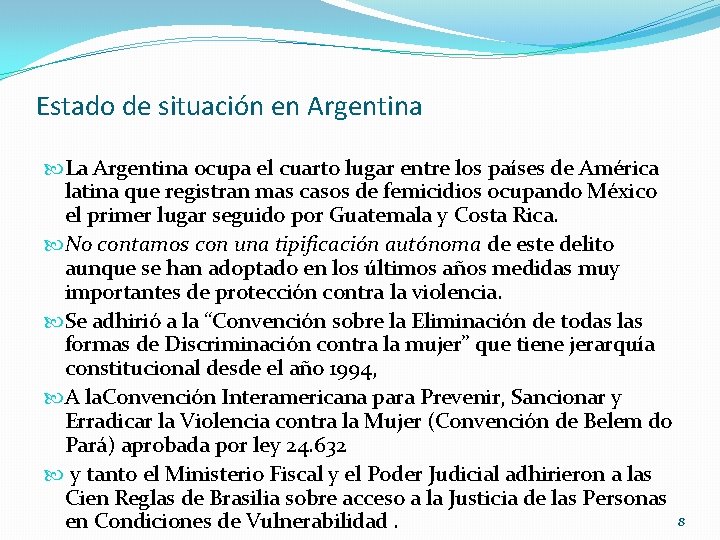 Estado de situación en Argentina La Argentina ocupa el cuarto lugar entre los países Estado de situación en Argentina La Argentina ocupa el cuarto lugar entre los países