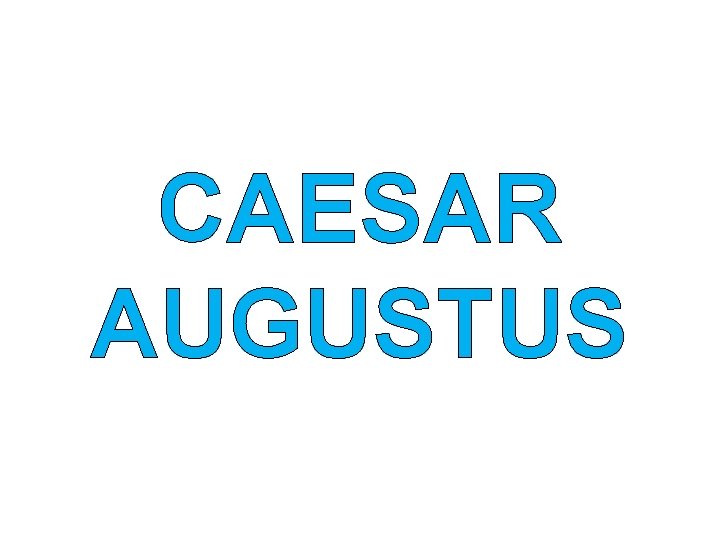 CAESAR AUGUSTUS 
