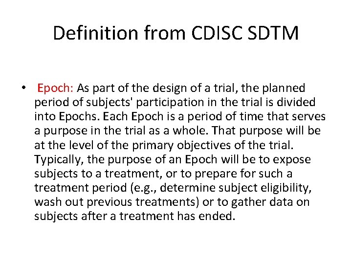 Definition from CDISC SDTM • Epoch: As part of the design of a trial,