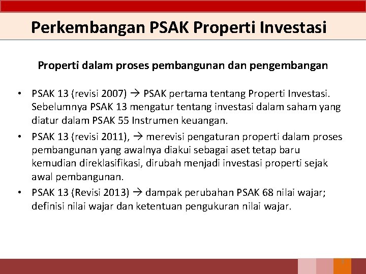 Perkembangan PSAK Properti Investasi Properti dalam proses pembangunan dan pengembangan • PSAK 13 (revisi