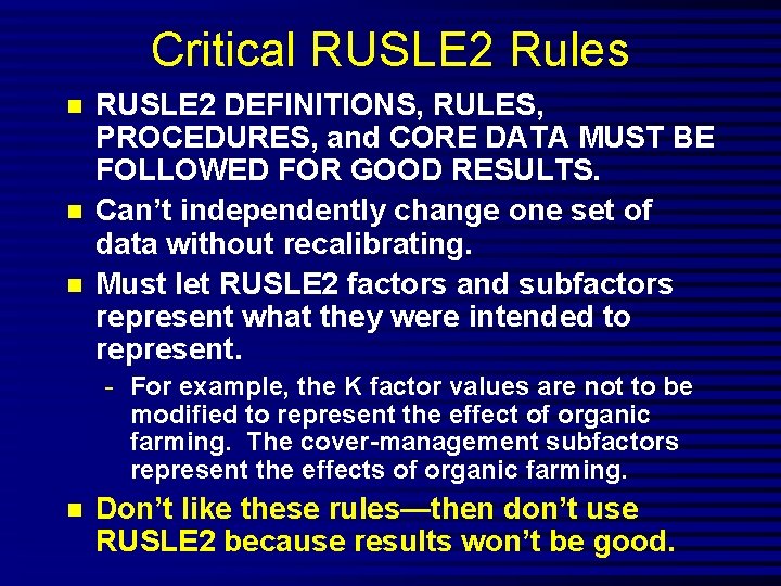Critical RUSLE 2 Rules n n n RUSLE 2 DEFINITIONS, RULES, PROCEDURES, and CORE