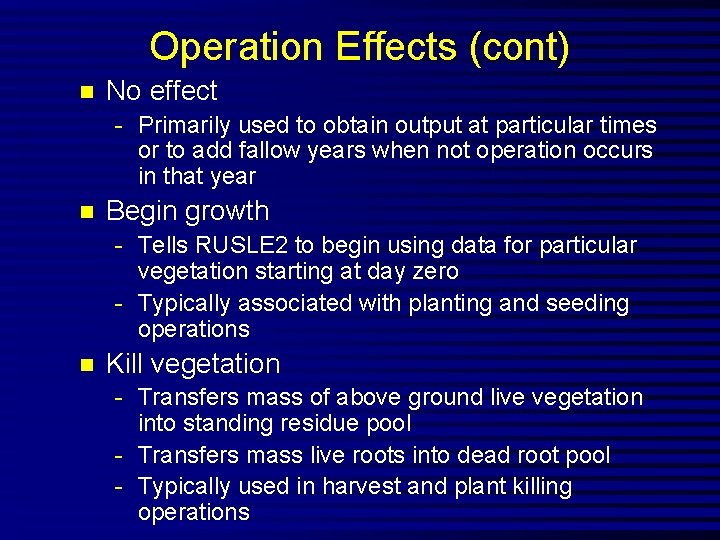 Operation Effects (cont) n No effect - Primarily used to obtain output at particular