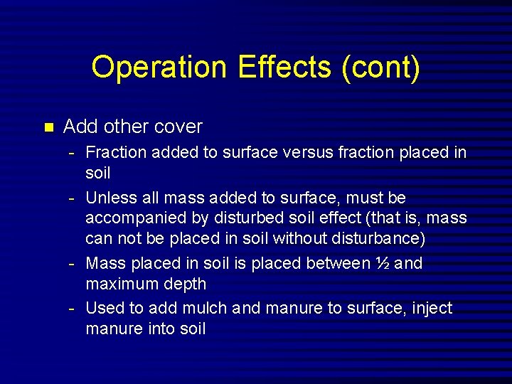 Operation Effects (cont) n Add other cover - Fraction added to surface versus fraction