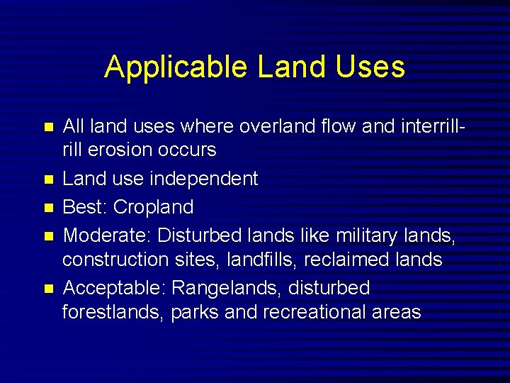 Applicable Land Uses n n n All land uses where overland flow and interrill