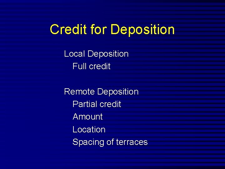 Credit for Deposition Local Deposition Full credit Remote Deposition Partial credit Amount Location Spacing