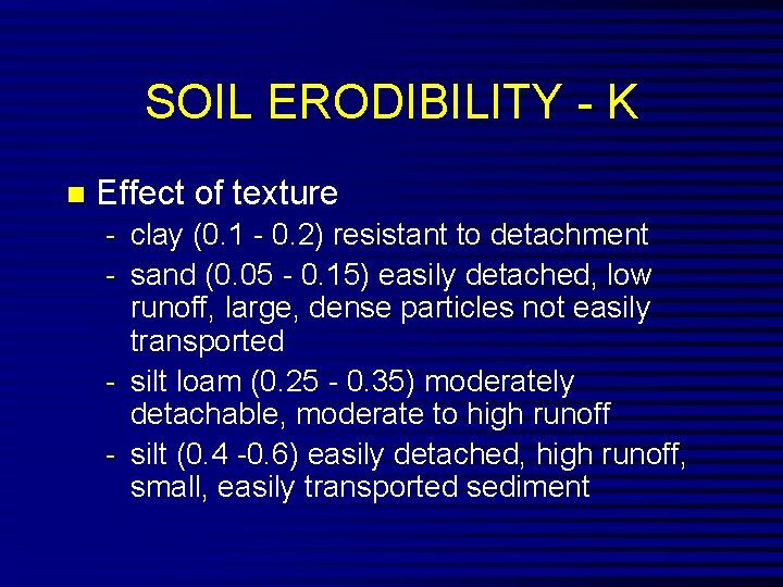 SOIL ERODIBILITY - K n Effect of texture - clay (0. 1 - 0.