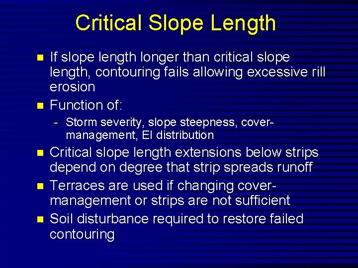 Critical Slope Length n n If slope length longer than critical slope length, contouring