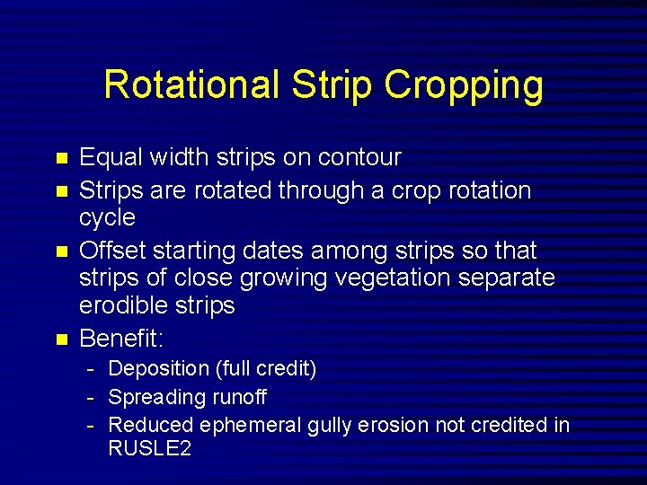 Rotational Strip Cropping n n Equal width strips on contour Strips are rotated through