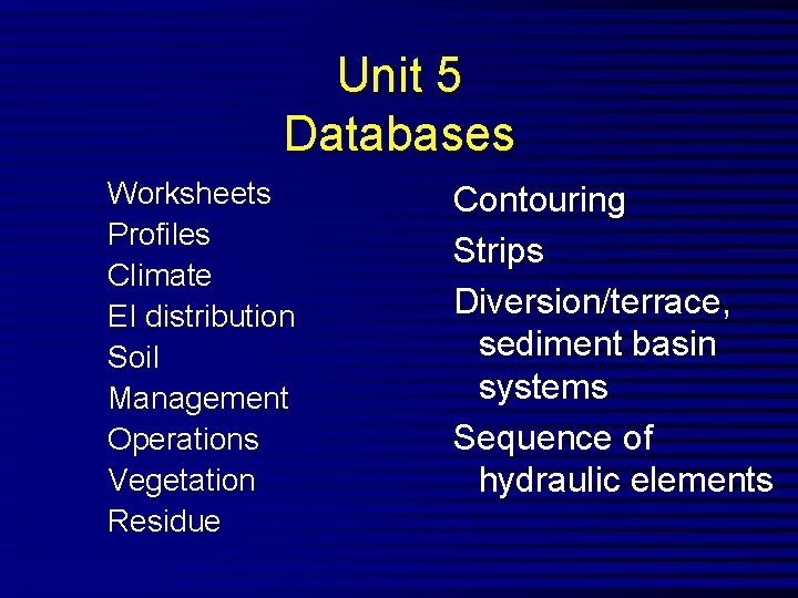 Unit 5 Databases Worksheets Profiles Climate EI distribution Soil Management Operations Vegetation Residue Contouring