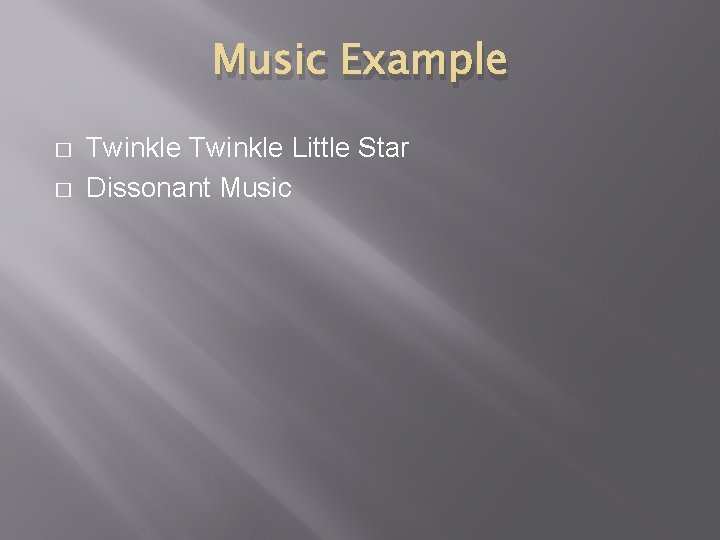 Music Example � � Twinkle Little Star Dissonant Music 