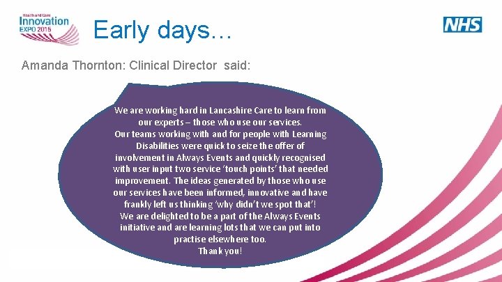Early days… Amanda Thornton: Clinical Director said: We are working hard in Lancashire Care
