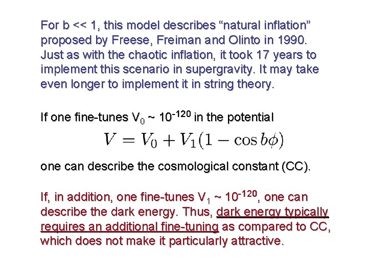 For b << 1, this model describes “natural inflation” proposed by Freese, Freiman and