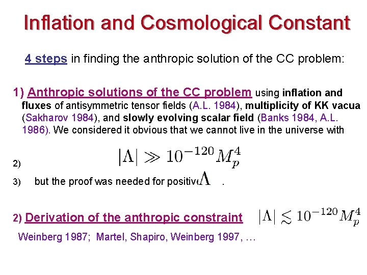 Inflation and Cosmological Constant 4 steps in finding the anthropic solution of the CC