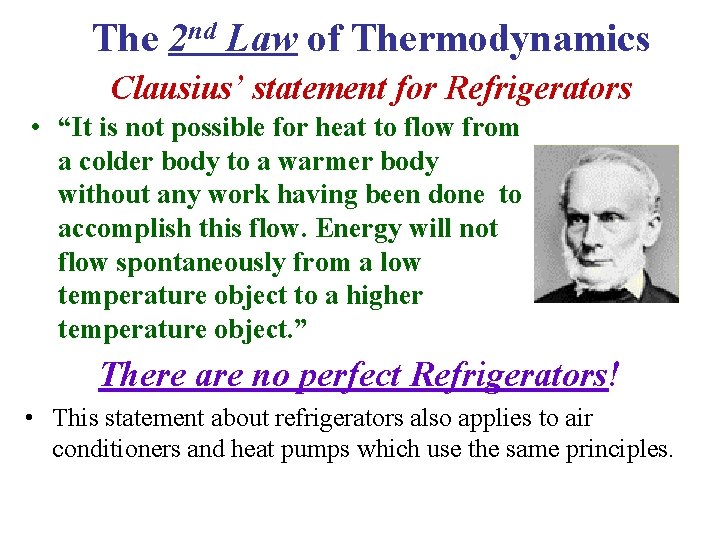 The 2 nd Law of Thermodynamics Clausius’ statement for Refrigerators • “It is not