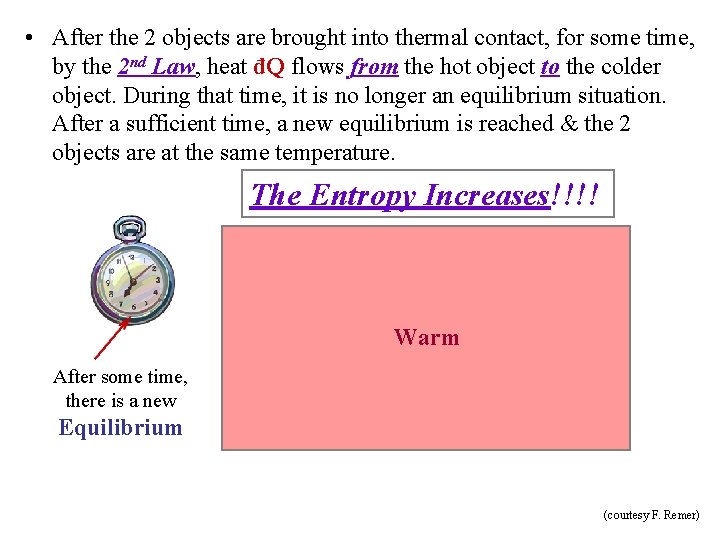  • After the 2 objects are brought into thermal contact, for some time,