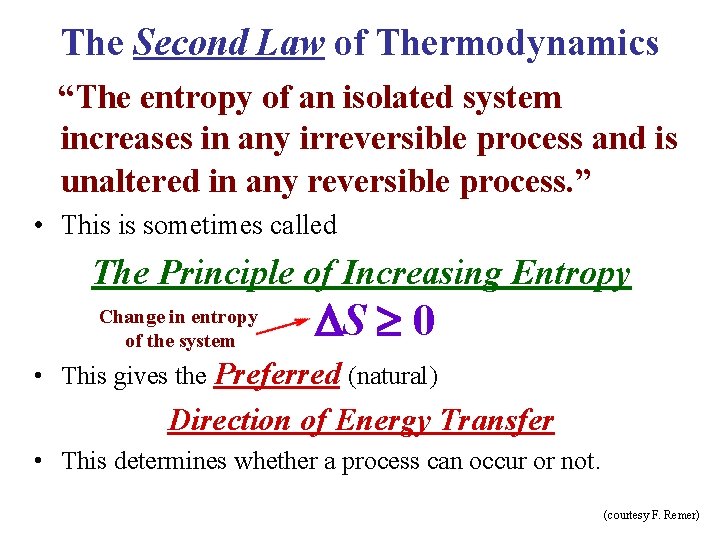 The Second Law of Thermodynamics “The entropy of an isolated system increases in any