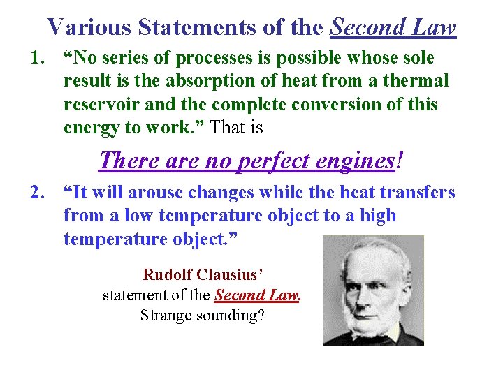 Various Statements of the Second Law 1. “No series of processes is possible whose