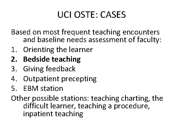 UCI OSTE: CASES Based on most frequent teaching encounters and baseline needs assessment of