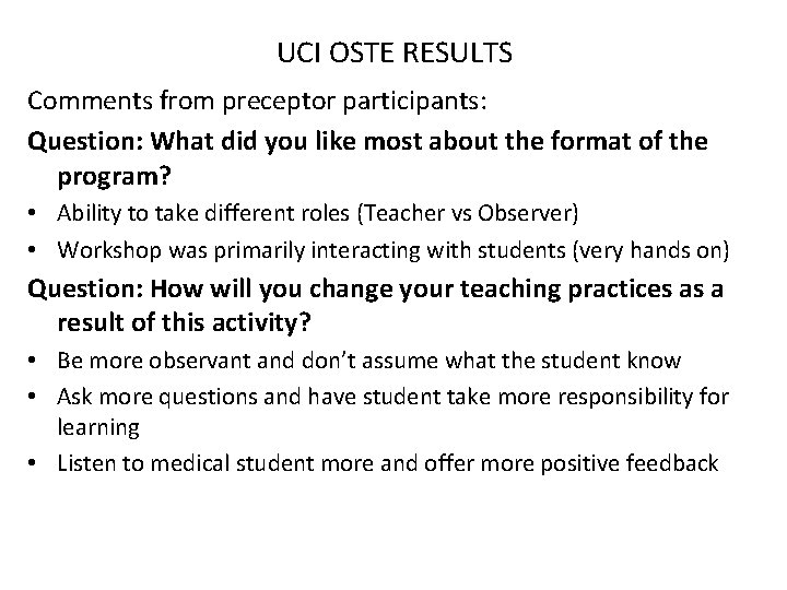 UCI OSTE RESULTS Comments from preceptor participants: Question: What did you like most about