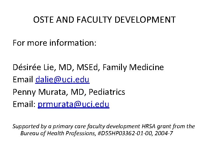 OSTE AND FACULTY DEVELOPMENT For more information: Désirée Lie, MD, MSEd, Family Medicine Email
