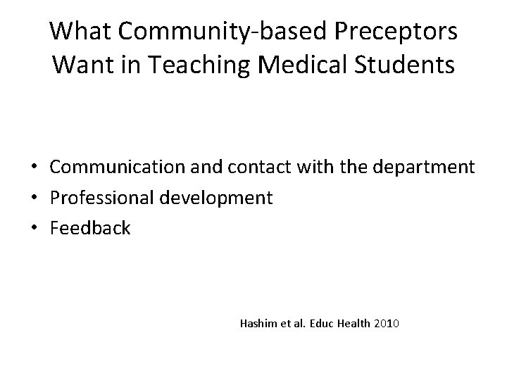 What Community-based Preceptors Want in Teaching Medical Students • Communication and contact with the