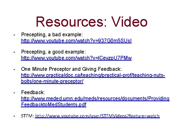 Resources: Video • Precepting, a bad example: http: //www. youtube. com/watch? v=937 G 0