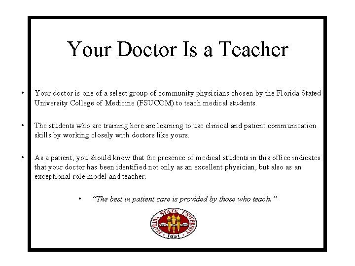 Your Doctor Is a Teacher • Your doctor is one of a select group