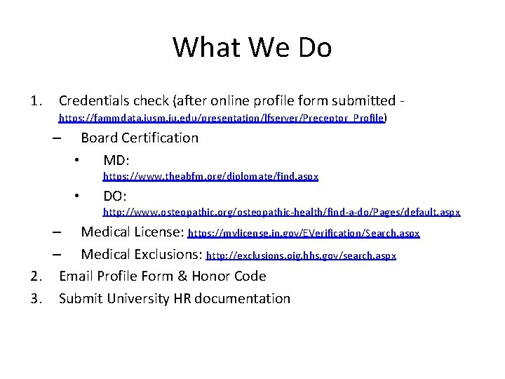 What We Do 1. Credentials check (after online profile form submitted - https: //fammdata.