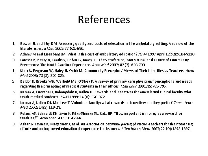 References 1. 2. 3. 4. 5. 6. 7. 8. 9. Bowen JL and Irby