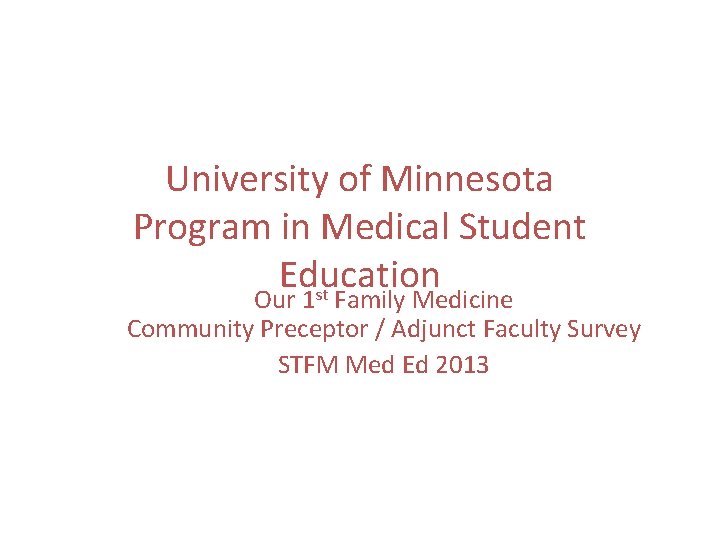 University of Minnesota Program in Medical Student Education st Our 1 Family Medicine Community