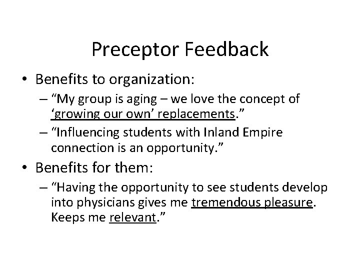 Preceptor Feedback • Benefits to organization: – “My group is aging – we love
