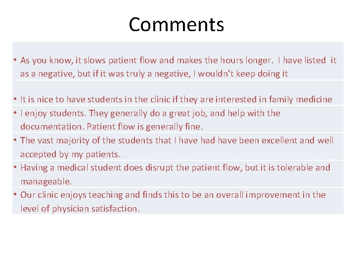 Comments • As you know, it slows patient flow and makes the hours longer.