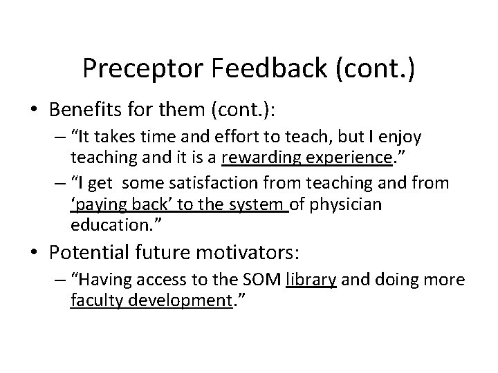 Preceptor Feedback (cont. ) • Benefits for them (cont. ): – “It takes time