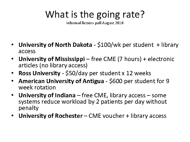 What is the going rate? Informal listserv poll August 2010 • University of North