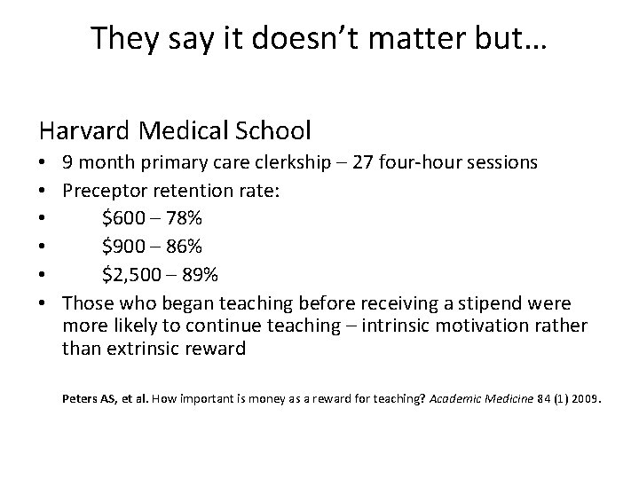 They say it doesn’t matter but… Harvard Medical School • 9 month primary care