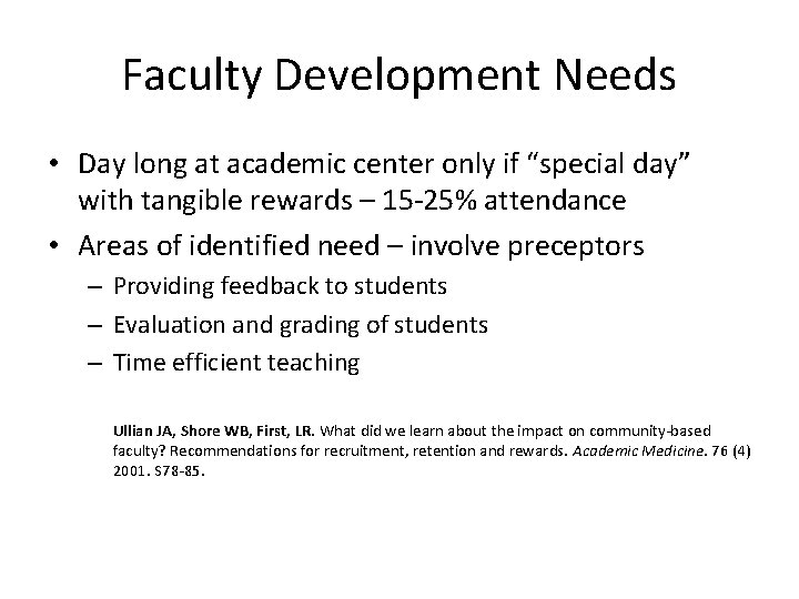 Faculty Development Needs • Day long at academic center only if “special day” with