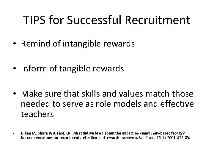 TIPS for Successful Recruitment • Remind of intangible rewards • Inform of tangible rewards
