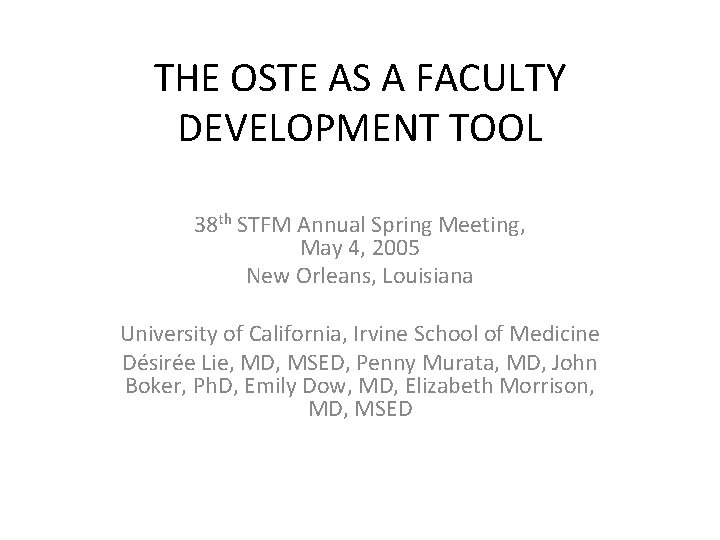 THE OSTE AS A FACULTY DEVELOPMENT TOOL 38 th STFM Annual Spring Meeting, May
