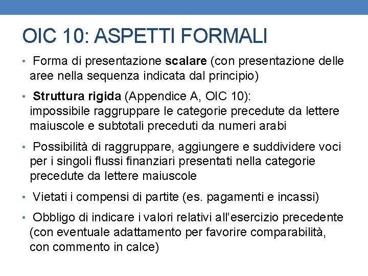 OIC 10: ASPETTI FORMALI • Forma di presentazione scalare (con presentazione delle aree nella