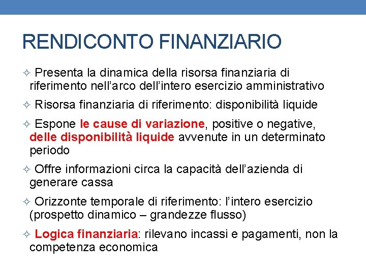 RENDICONTO FINANZIARIO ² Presenta la dinamica della risorsa finanziaria di riferimento nell’arco dell’intero esercizio