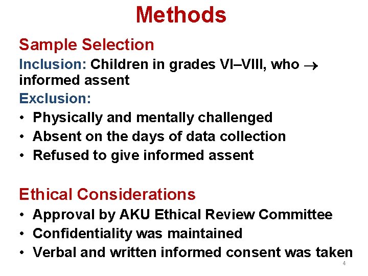 Methods Sample Selection Inclusion: Children in grades VI–VIII, who informed assent Exclusion: • Physically