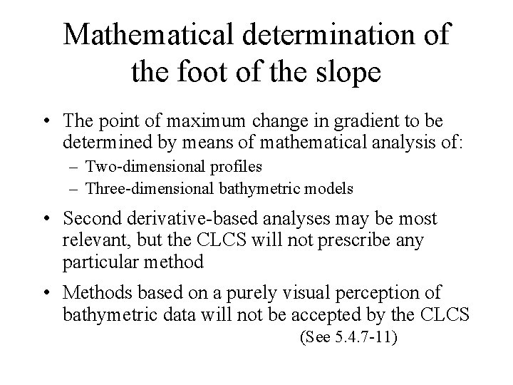 Mathematical determination of the foot of the slope • The point of maximum change