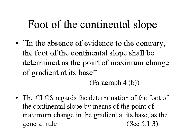 Foot of the continental slope • ”In the absence of evidence to the contrary,