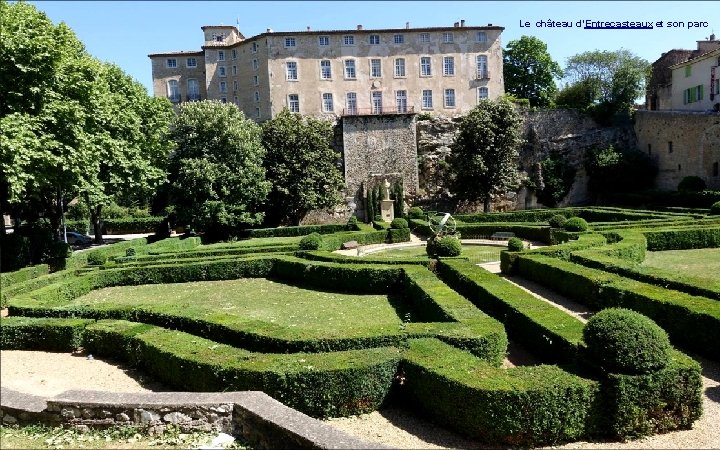  Le château d’Entrecasteaux et son parc 