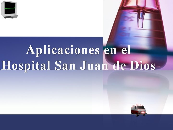 Aplicaciones en el Hospital San Juan de Dios 