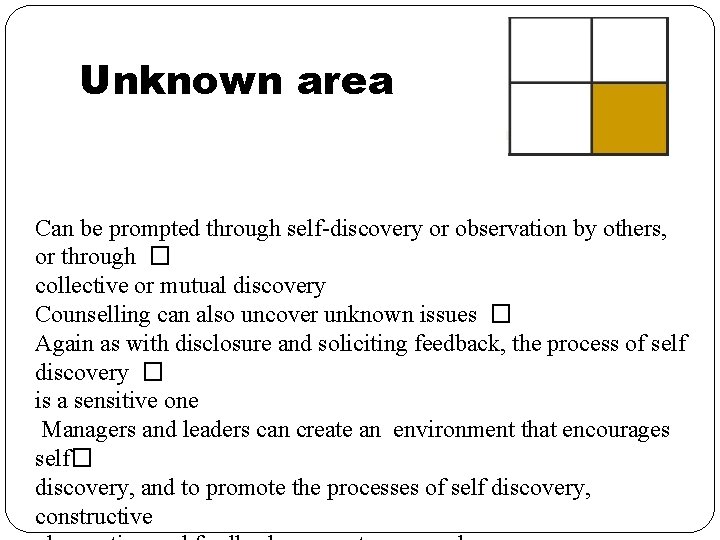 Unknown area Can be prompted through self-discovery or observation by others, or through � Unknown area Can be prompted through self-discovery or observation by others, or through �